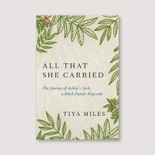 All That She Carried: The Journey of Ashley’s Sack, a Black Family Keepsake